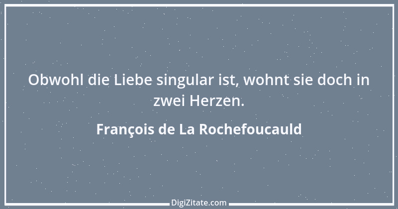 Zitat von François de La Rochefoucauld 392