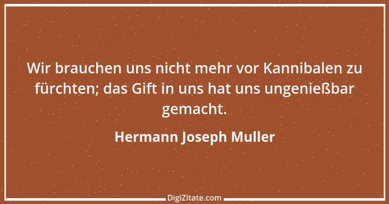 Zitat von Hermann Joseph Muller 1