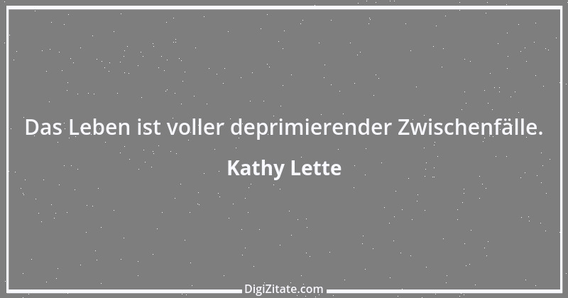 Zitat von Kathy Lette 16