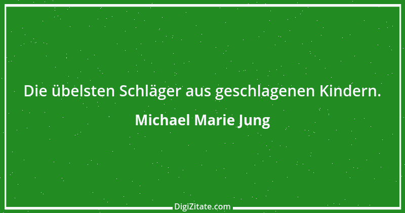 Zitat von Michael Marie Jung 46