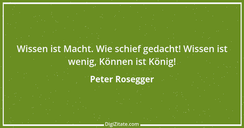 Zitat von Peter Rosegger 32