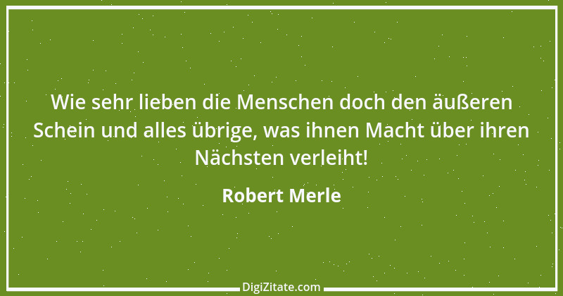 Zitat von Robert Merle 9