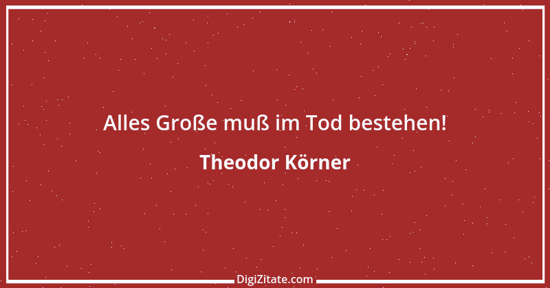 Zitat von Theodor Körner 26