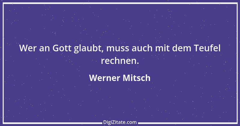 Zitat von Werner Mitsch 183