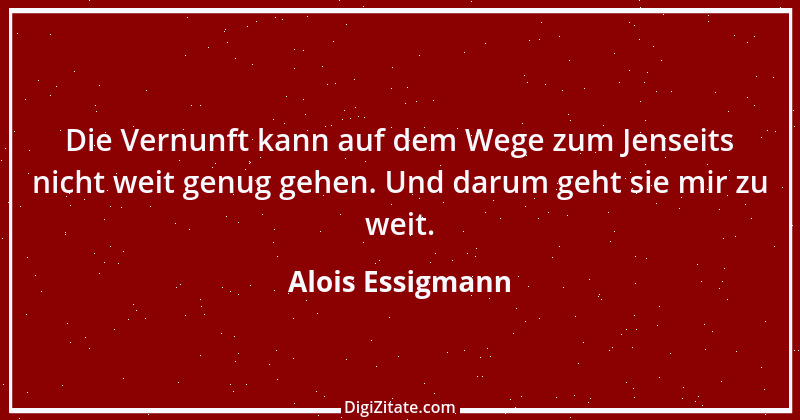 Zitat von Alois Essigmann 93