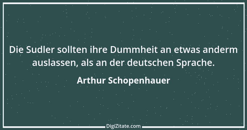 Zitat von Arthur Schopenhauer 346