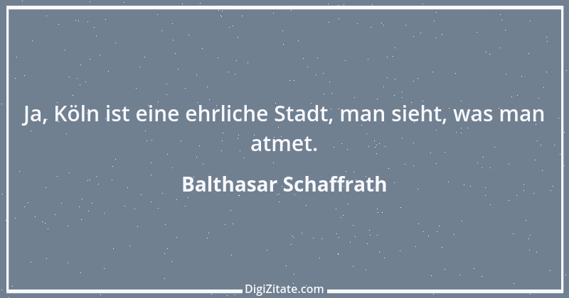 Zitat von Balthasar Schaffrath 3