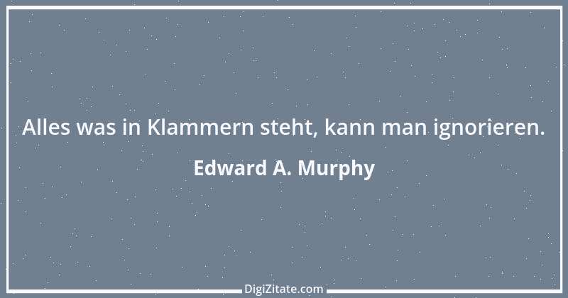 Zitat von Edward A. Murphy 7