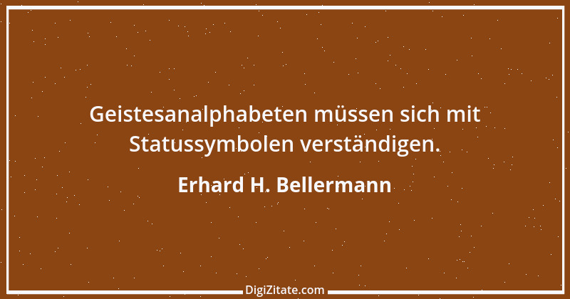 Zitat von Erhard H. Bellermann 994