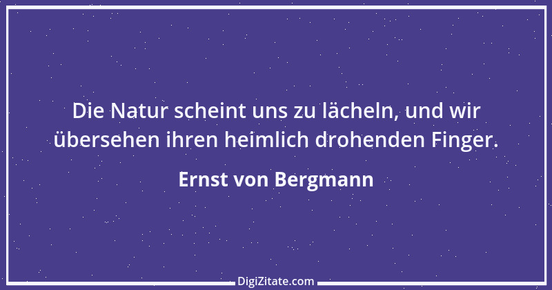 Zitat von Ernst von Bergmann 1