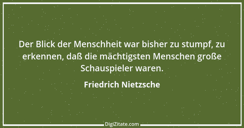 Zitat von Friedrich Nietzsche 1417