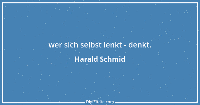 Zitat von Harald Schmid 69