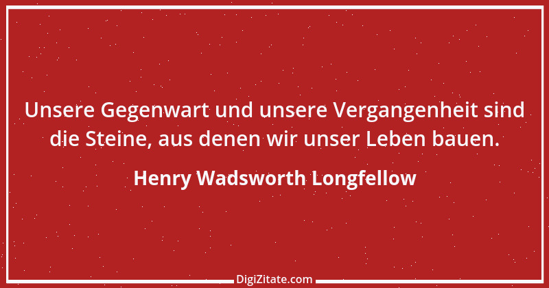 Zitat von Henry Wadsworth Longfellow 14