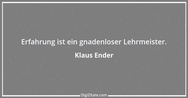 Zitat von Klaus Ender 153