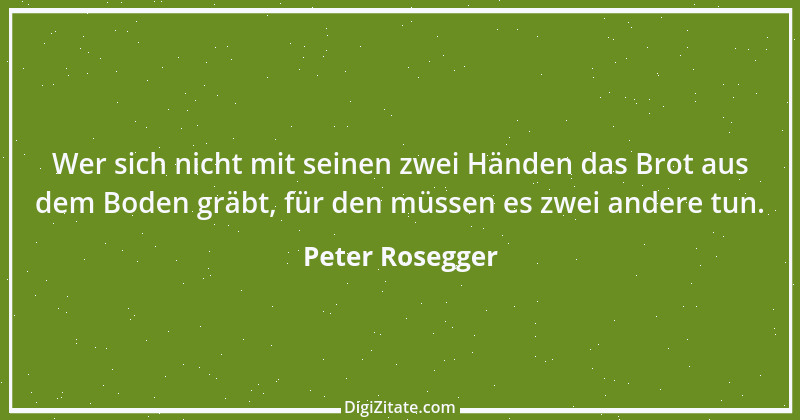 Zitat von Peter Rosegger 33