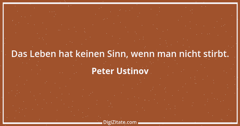 Zitat von Peter Ustinov 167