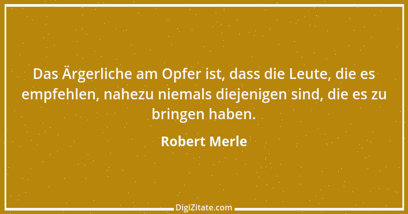 Zitat von Robert Merle 10