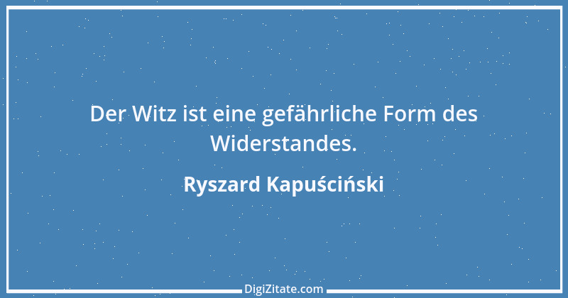 Zitat von Ryszard Kapuściński 13