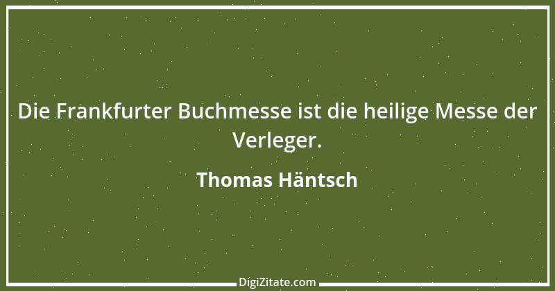 Zitat von Thomas Häntsch 55