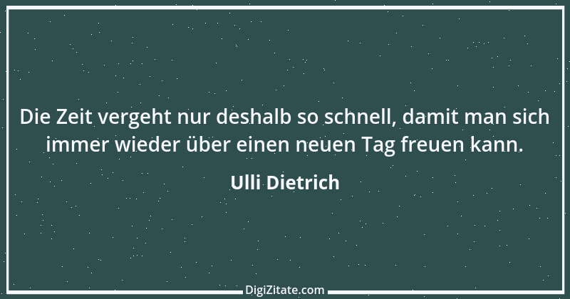 Zitat von Ulli Dietrich 1