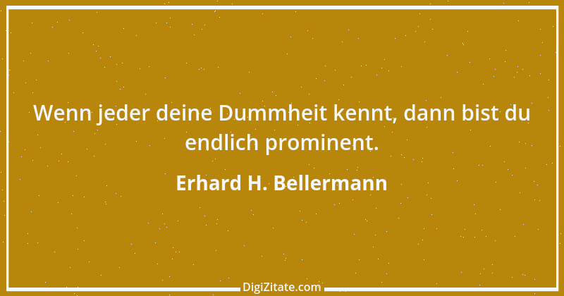 Zitat von Erhard H. Bellermann 995