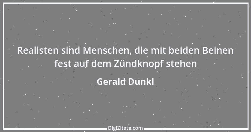 Zitat von Gerald Dunkl 15