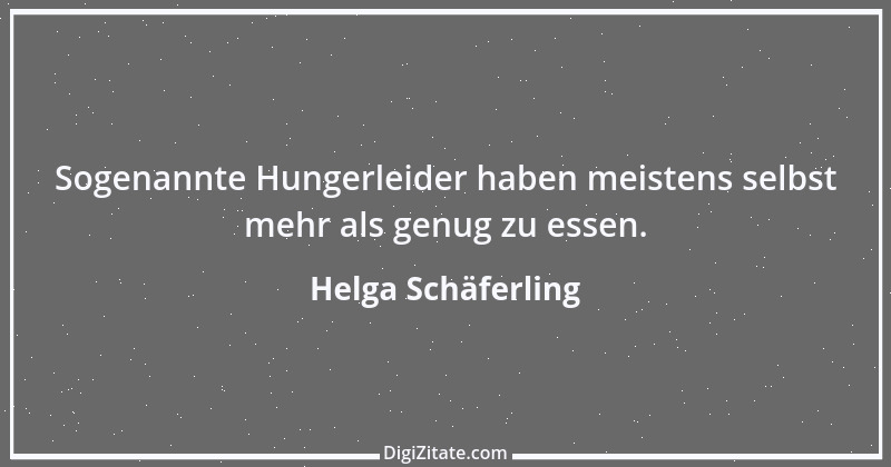 Zitat von Helga Schäferling 236