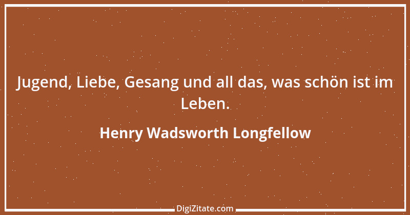 Zitat von Henry Wadsworth Longfellow 15