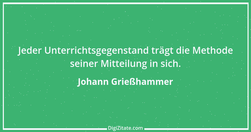 Zitat von Johann Grießhammer 1