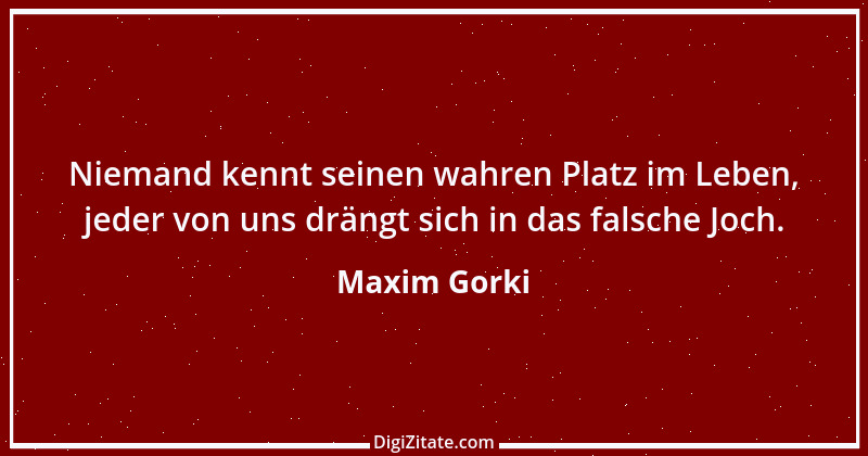 Zitat von Maxim Gorki 25