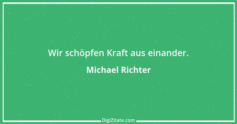 Zitat von Michael Richter 338