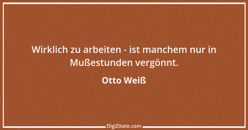 Zitat von Otto Weiß 350