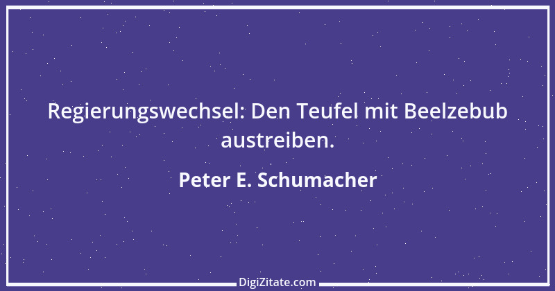 Zitat von Peter E. Schumacher 286