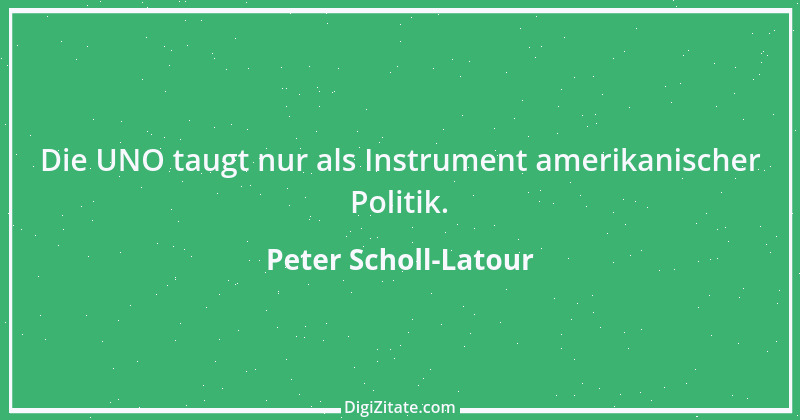 Zitat von Peter Scholl-Latour 5