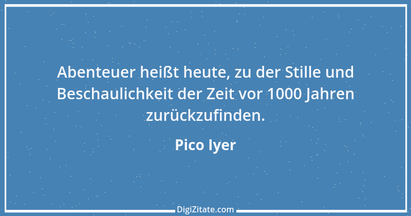 Zitat von Pico Iyer 2