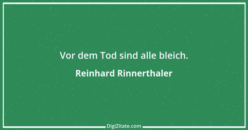 Zitat von Reinhard Rinnerthaler 3