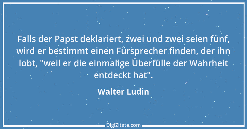 Zitat von Walter Ludin 983