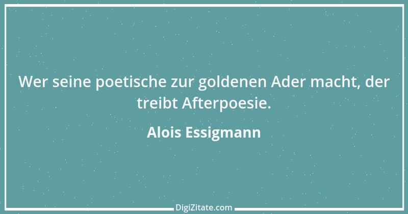 Zitat von Alois Essigmann 95