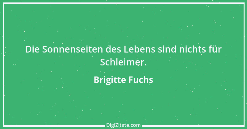 Zitat von Brigitte Fuchs 172