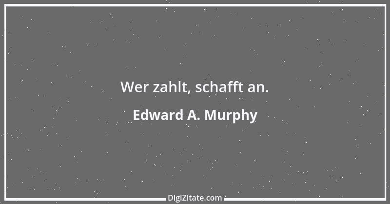 Zitat von Edward A. Murphy 9