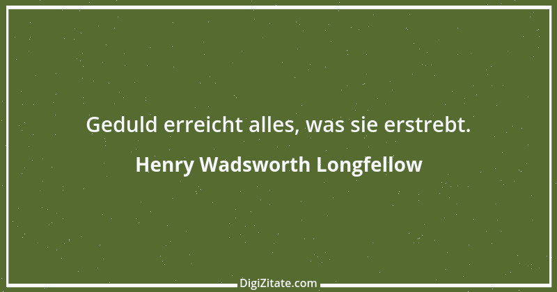 Zitat von Henry Wadsworth Longfellow 16