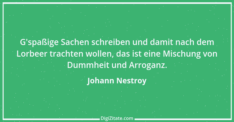 Zitat von Johann Nestroy 130