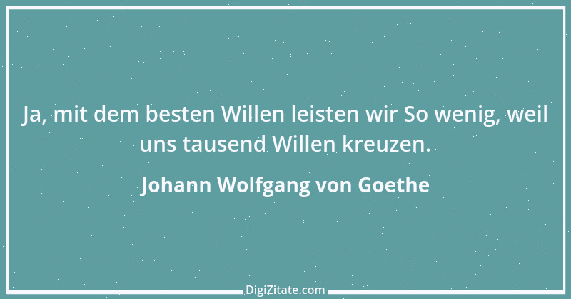 Zitat von Johann Wolfgang von Goethe 3482