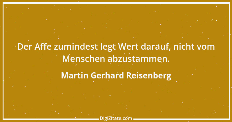 Zitat von Martin Gerhard Reisenberg 797