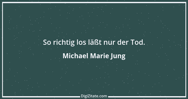 Zitat von Michael Marie Jung 49