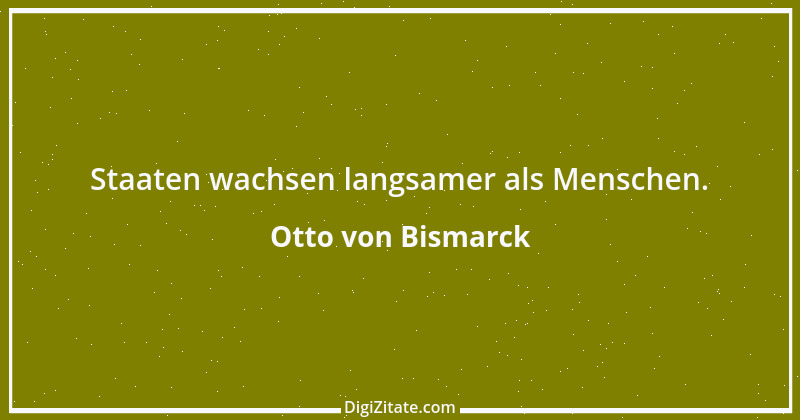 Zitat von Otto von Bismarck 180