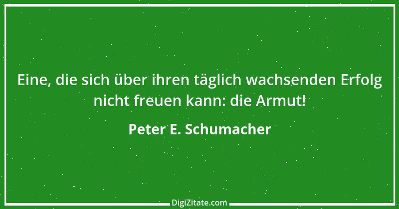 Zitat von Peter E. Schumacher 287