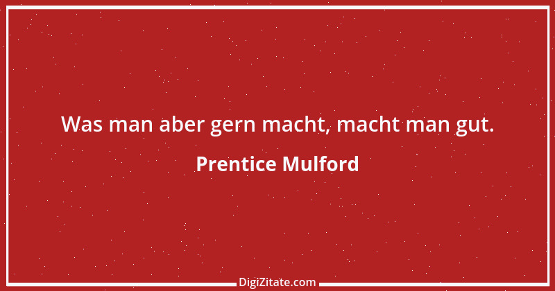 Zitat von Prentice Mulford 4