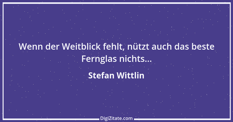 Zitat von Stefan Wittlin 191