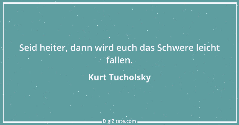 Zitat von Kurt Tucholsky 24